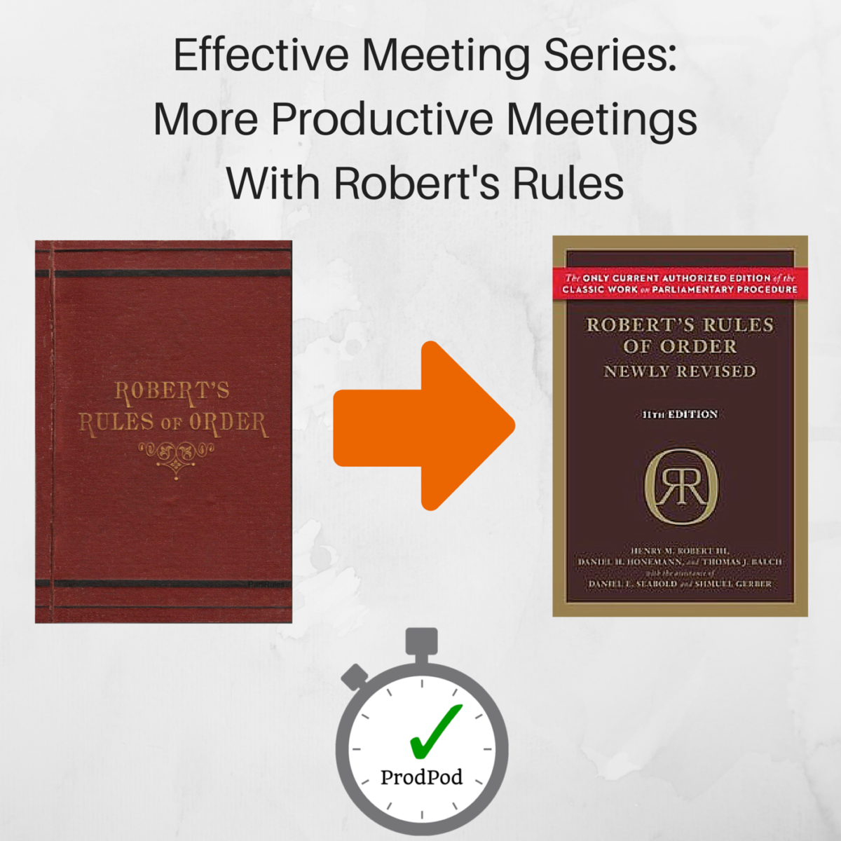 ProdPod - Effective Meeting Series-More Productive MeetingsWith Robert's Rules, Part I